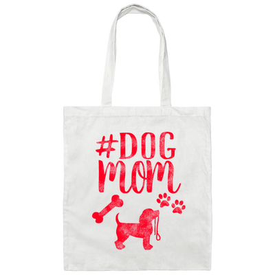 Dog Mom, Dog Lover, Best Mom Ever, Gift For Mom, Best Dog Mom Canvas Tote Bag