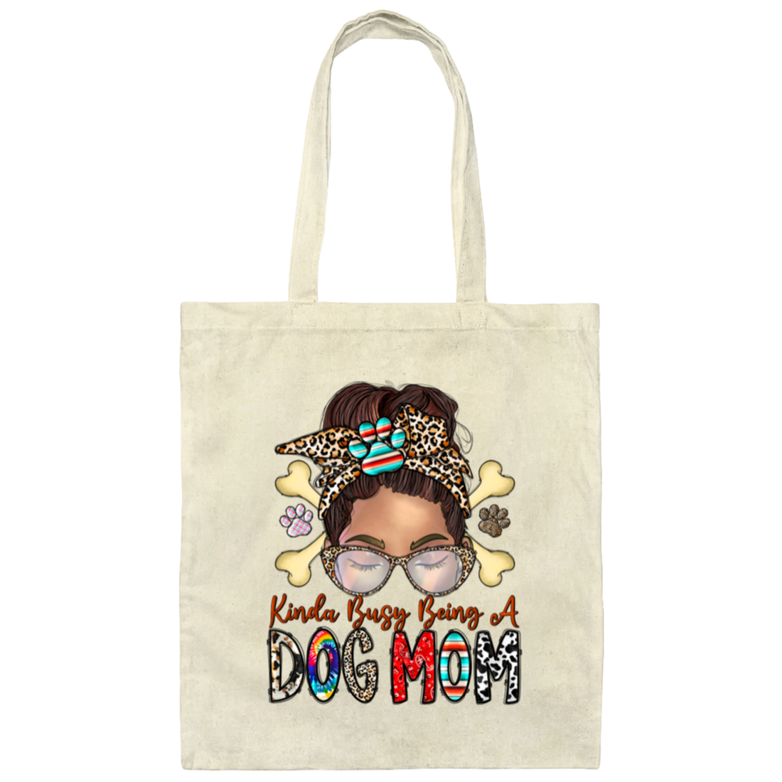 Dog Lover, Kinda Busy Being A Dog Mom, Best Dog Mom, Love Dog Like Mom Canvas Tote Bag