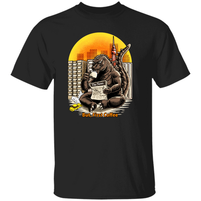 But, First Coffee, The King Of Monsters, Giant Gorilla, Big Gorilla Gift Unisex T-Shirt