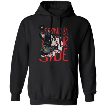 Stand By Your Side, French Bulldog, Best Dog Ever Pullover Hoodie