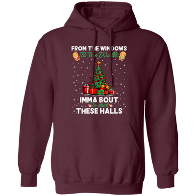 From The Windows To The Walls, Imma Bout These Halls, Merry Christmas, Trendy Christmas Pullover Hoodie