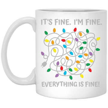It's Fine, I'm Fine, Everything Is Fine, A Bunch Of Light White Mug