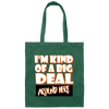 Saying I Am Kind Of A Big Deal Around Here Canvas Tote Bag