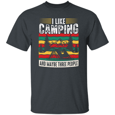 I Like Camping, And Maybe Three People, Retro Camping Unisex T-Shirt