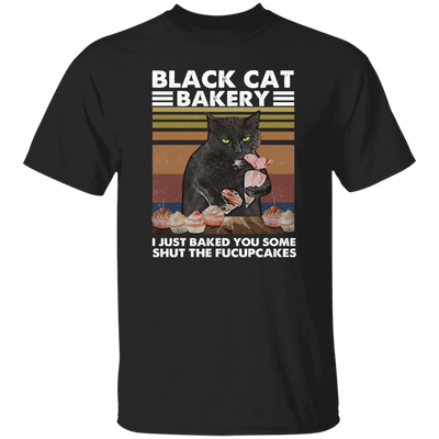 Black Cat Bakery, I Just Baked You Some Shut The Fucupcakes Unisex T-Shirt