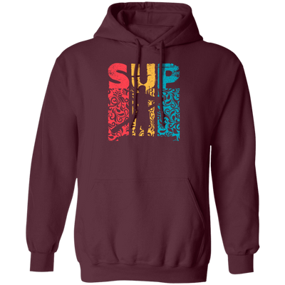 Time For Summer SUP, Paddle Board For Everyone Love Boating Pullover Hoodie