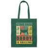 Stand Back Daddy Is Grilling, BBQ Grill Dad Gift Canvas Tote Bag