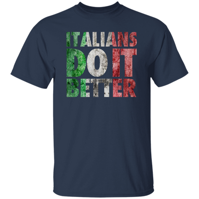 Italians Do It Better, Grunge Style, Best Italian, Love Italians, Best Gift Unisex T-Shirt