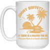 Jimmy Buffett, If There Is A Heaven For Me, I'm Sure There Is A Beach Attached White Mug