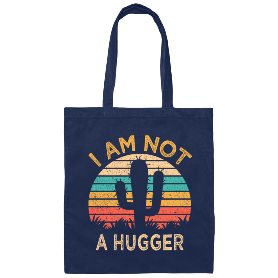 I Am Not A Hugger, Funny Cactus, Sarcastic Lover, Best Cactus Love Gift Canvas Tote Bag