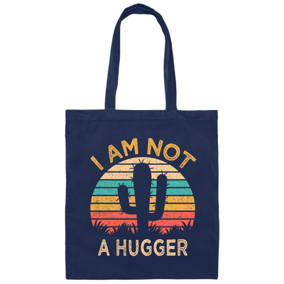 I Am Not A Hugger, Funny Cactus, Sarcastic Lover, Best Cactus Love Gift Canvas Tote Bag