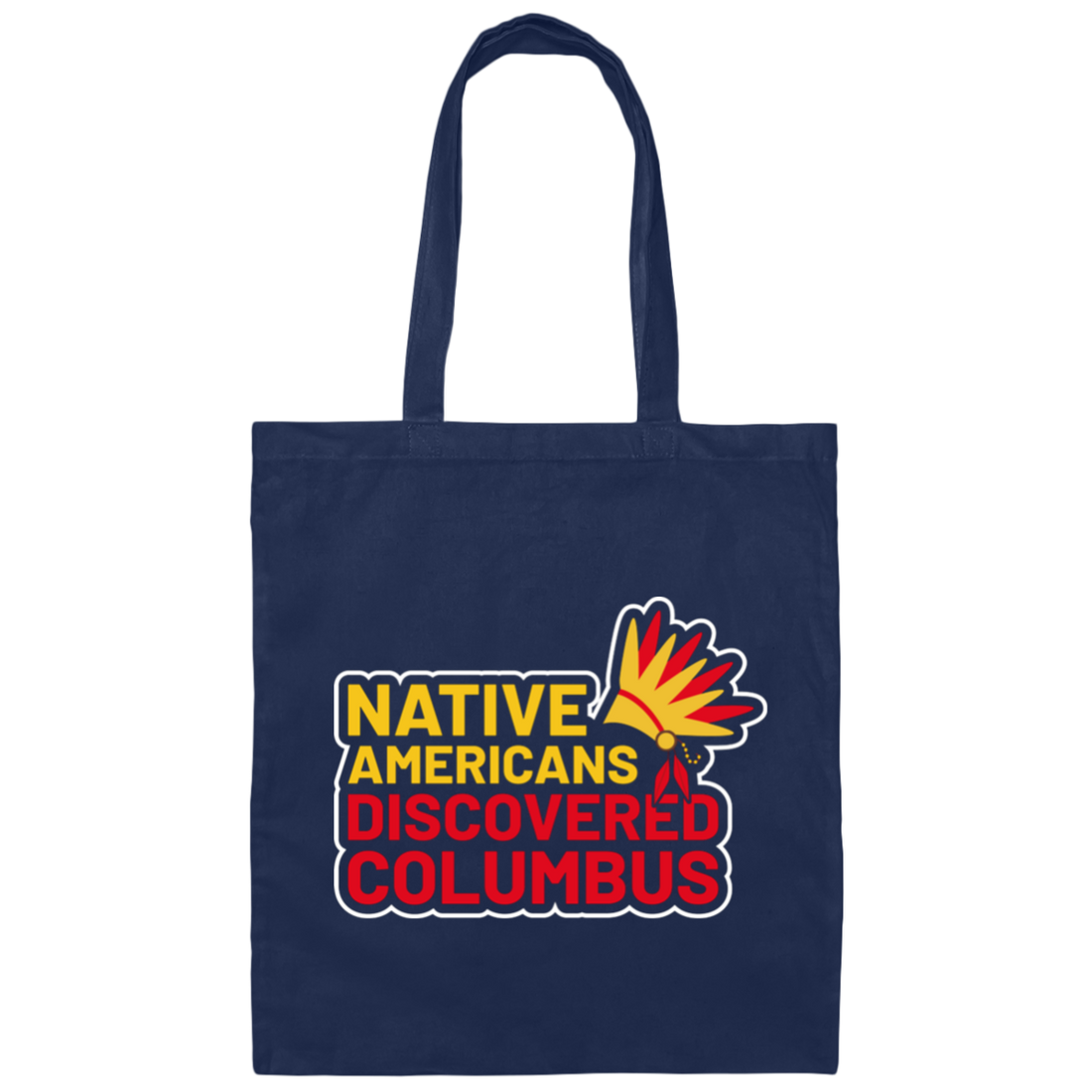 Native Americans Discovered Columbus, Natives Canvas Tote Bag