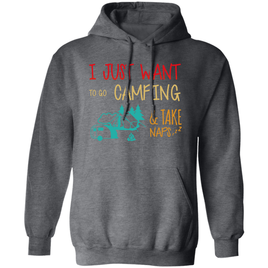 Go To Camping Naps Camping I Just Want _To Go Camping And Take Naps Camping Vintage Pullover Hoodie