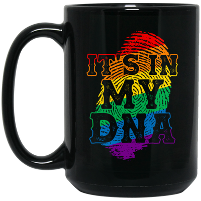 LGBT Is In My DNA, LGBT Pride, Love Lgbt, Bets Gift For Lgbt, Respect Black Mug