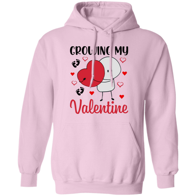 Growing My Valentine, Love My Valentine, My Love, Gift For Valentine, Valentine's Day, Trendy Valentine Pullover Hoodie