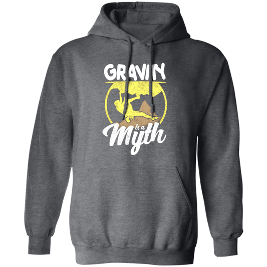 Climbing Lover, Mountaineering Gift, Bouldering, Gravity Is A Myth Pullover Hoodie