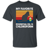 My Favorite Essential Oil Is Chloroform, Retro Cat With Oil Unisex T-Shirt