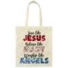 Love Like Jesus, Believe Like Mary, Worship Like Angels Canvas Tote Bag