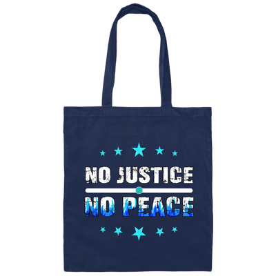 No Justice No Peace, Best Justice, Please Justice, Justice For Peace Canvas Tote Bag