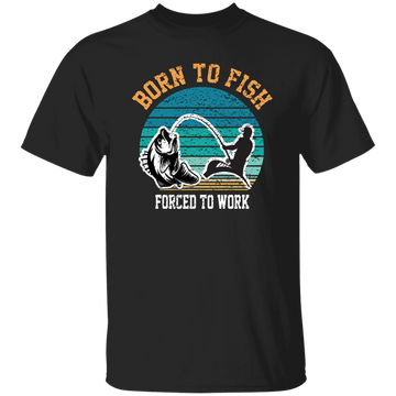 Born To Fish Forced To Work, Retro Fishing, Fishing Man Unisex T-Shirt