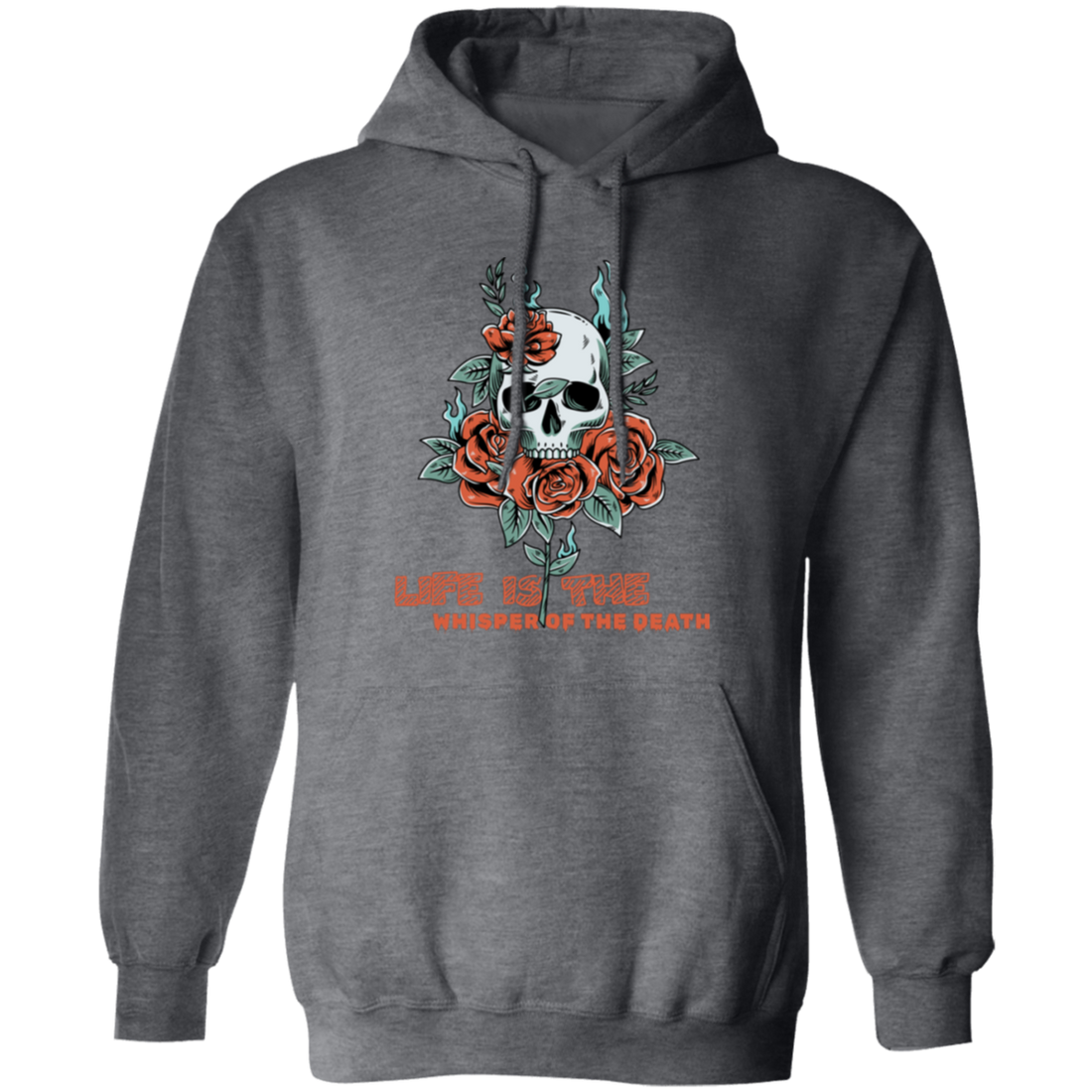 Skull With Roses, Life Is The Whisper Of The Death Pullover Hoodie
