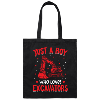 Just A Boy Who Loves Excavator, Best Exccavator Ever Canvas Tote Bag