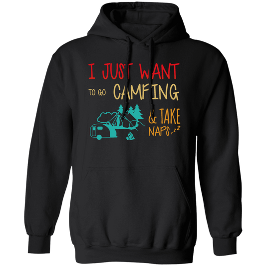 Go To Camping Naps Camping I Just Want _To Go Camping And Take Naps Camping Vintage Pullover Hoodie