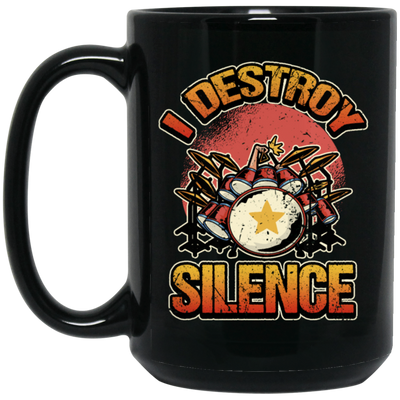 Music Instrument, Drummer Lover, Drummer Gift, I Destroy Silence Gift Black Mug