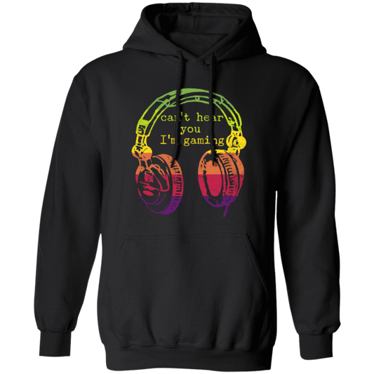 Can't Hear You I'm Gaming, Funny Gaming Gift, Retro Style Gift For Famer Pullover Hoodie