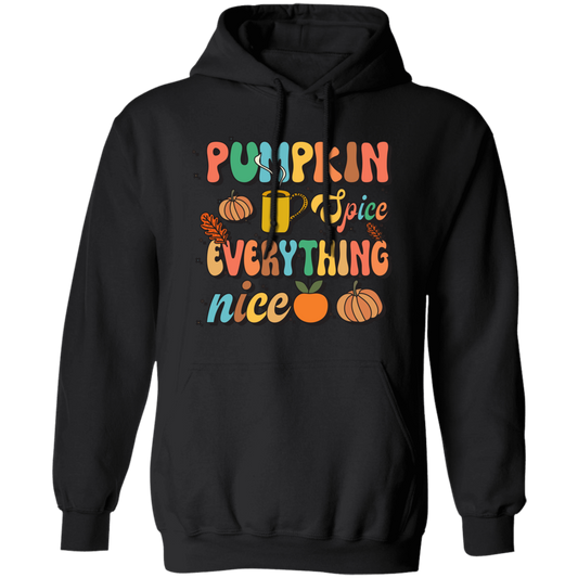 Pumpkin Spice Everything Nice, Pumpkin Fall, Thankful Pullover Hoodie