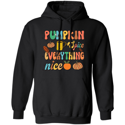 Pumpkin Spice Everything Nice, Pumpkin Fall, Thankful Pullover Hoodie