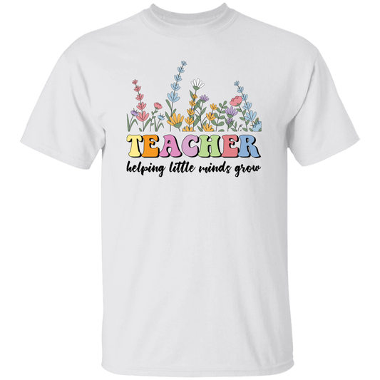 Teacher Helping Little Minds Grow, Flowers For Teacher Unisex T-Shirt