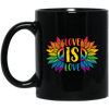 Love Is Love, LGBT Pride, Pride's Day, Proud Of Lgbtq Black Mug