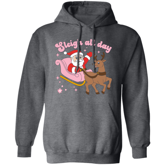 Sleigh All Day, Santa Sleigh, Funny Santa, Funny Reindeer Christmas Pullover Hoodie