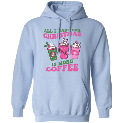 All I Want For Christmas Is More Coffee, Pink Christmas, Merry Christmas, Trendy Christmas Pullover Hoodie