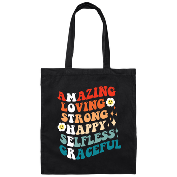 Mothers Gift, Amazing, Loving, Strong, Happy, Selfless, Graceful Mom Canvas Tote Bag