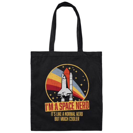 Retro Space I Am A Space Nerd, Its Like A Normal Nerd But Much Cooler Canvas Tote Bag