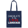 My Love Language, Chocolate Is My Love Language Canvas Tote Bag