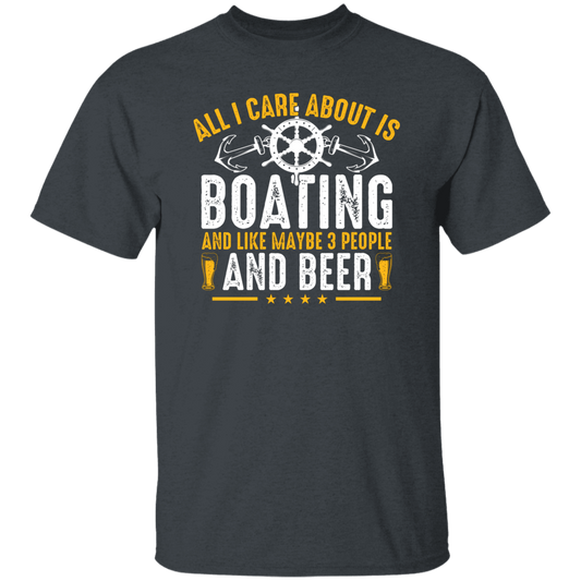 All I Care About Is Boating, Like 3 People And Beer Unisex T-Shirt