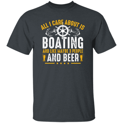 All I Care About Is Boating, Like 3 People And Beer Unisex T-Shirt