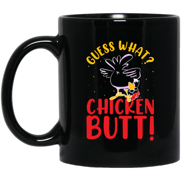 Guess What Chicken Butt, Chicken Thanksgiving Black Mug