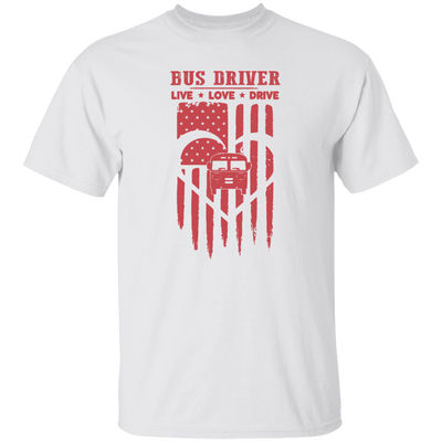 Bus Driver, Live Love Drive, Love By Heart, Love Bus Driver, Driver Gift Unisex T-Shirt