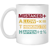 Mistakes Allow Thinking To Happen White Mug