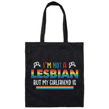 I'm Not A Lesbian, But My Girlfriend Is, LGBT Pride's Day Canvas Tote Bag