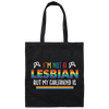 I'm Not A Lesbian, But My Girlfriend Is, LGBT Pride's Day Canvas Tote Bag