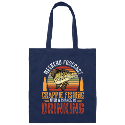 Weekend Forecast, Crappie Fishing With A Chance Of Drinking, Retro Fishing Canvas Tote Bag