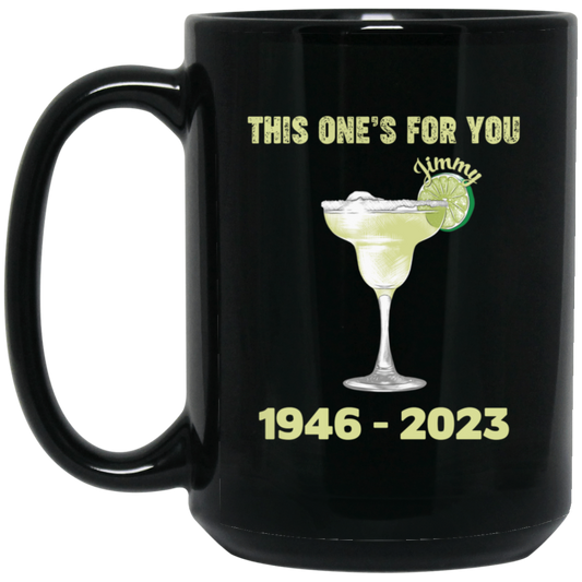 This One's For You Jimmy Buffett, 1946-2023, Tequila For Jimmy Black Mug