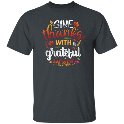 Give Thanks With A Grateful Heart, Thanksgiving Unisex T-Shirt