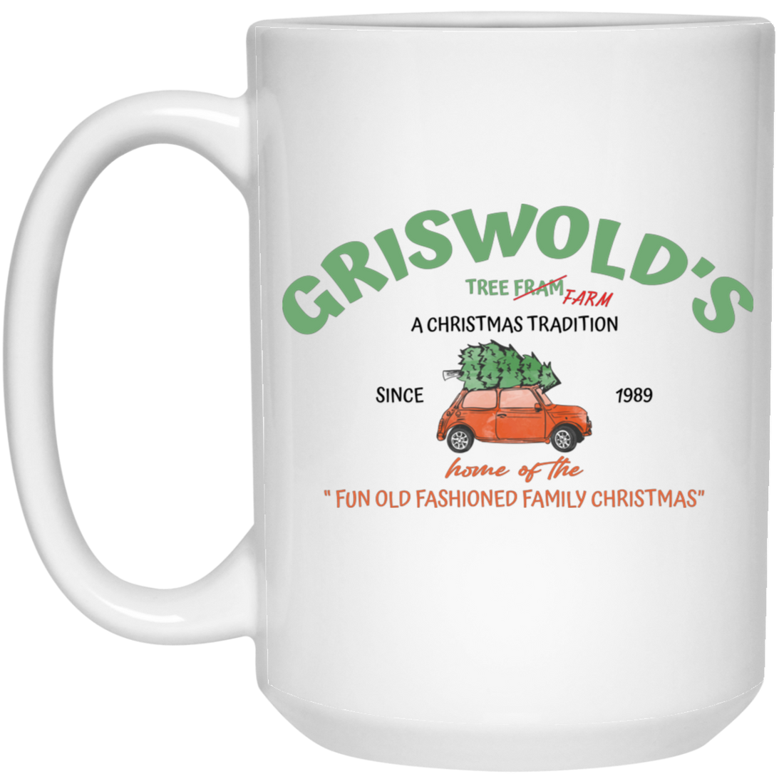 Griswold_s Tree Farm, Home Of The Fun Old Fashiones Family Christmas, Merry Christmas, Trendy Christmas White Mug
