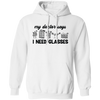 My Doctor Says I Need Glasses, I Mean Glasses Not Glasses-black Pullover Hoodie